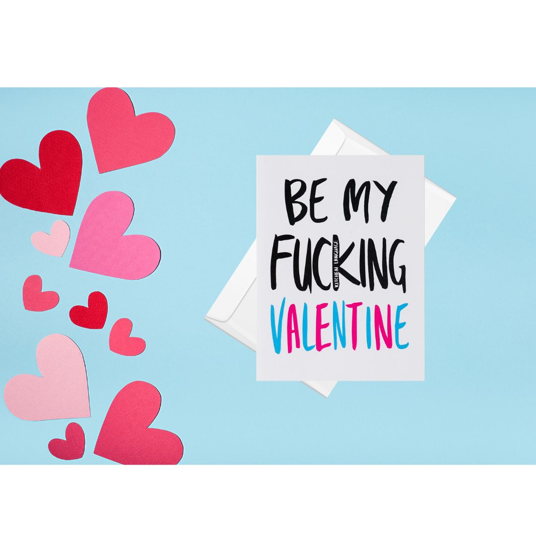 Funny Valentines Cards Be My Fucking Valentine Kitchen Language 2120