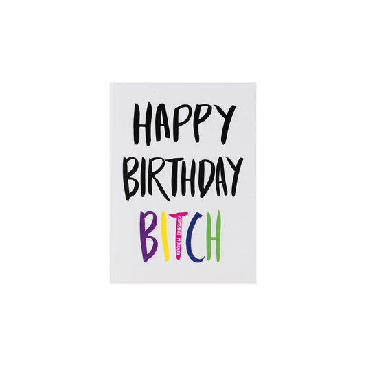Happy Birthday Bitch greeting card