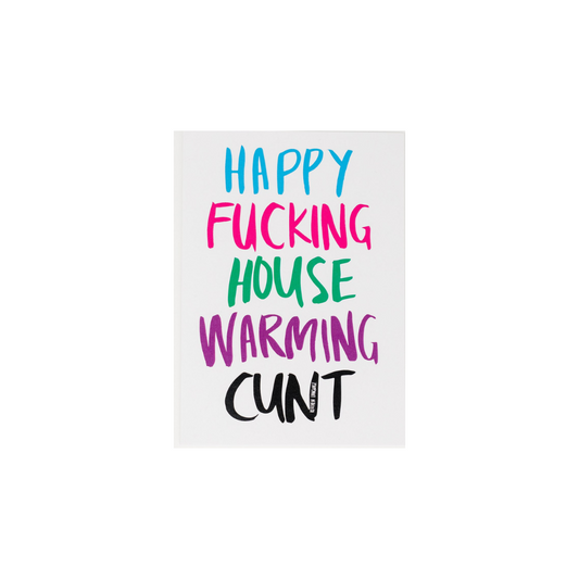 Happy Fucking House Warming Cunt greeting card