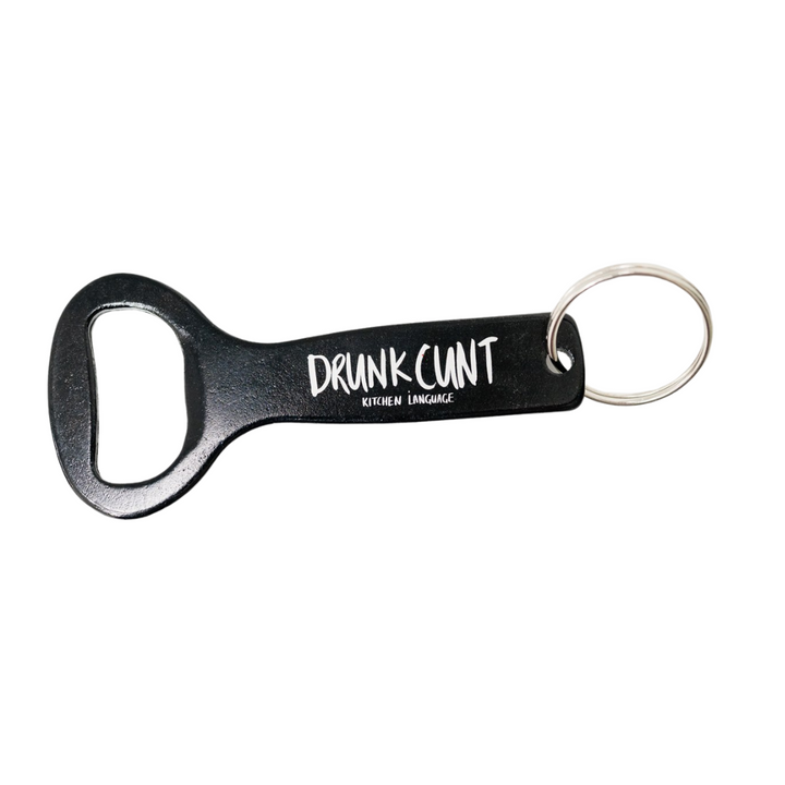 Drunk Cunt keyring bottle opener